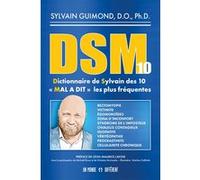 DSM-10 - Dictionnaire de Sylvain des 10 "MAL A DIT" les plus fréquentes Sylvain Guimond (Auteur), Léon-Maurice Lavoie (Préface), Michael Rioux (Contributions), Christian Morissette (Contributions), Ma