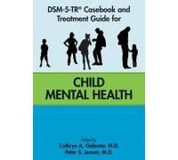 Dsm-5-Tr® Casebook And Treatment Guide For Child Mental Health