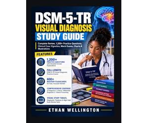 DSM-5-TR Visual Diagnosis Study Guide: Complete Review 1,200+ Practice Questions Clinical Case Vignettes Mock Exams Charts & Illustrations