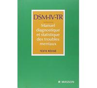 DSM-IV-TR Manuel diagnostique et statistique des troubles mentaux: Texte révisié