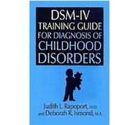 Dsm-IV Training Guide for Diagnosis of Childhood Disorders Deborah R. Ismond, Judith L. Rapoport (Auteur)