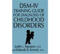 Dsm-IV Training Guide for Diagnosis of Childhood Disorders Rapoport, Judith L., Ismond, Deborah R. M. a., Ismond, Deborah R. , M. A. (Auteur)