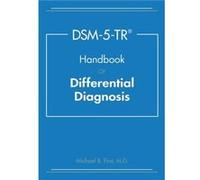 DSM5TR Handbook of Differential Diagnosis by Michael B. New York State Psychiatric Institute First Michael B. New York State Psychiatric Institute First (Auteur)