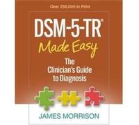 DSM5TR Made Easy by James Morrison James Morrison (Auteur)