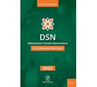DSN, Déclaration Sociale Nominative, Dictionnaire Pratique 2022