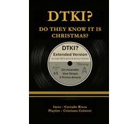 DTKI? Do They Know It Is Christmas: Extended Version