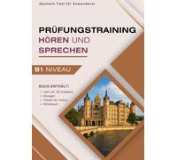 DTZ B1 Hörverstehen und Sprechen - Prüfungstraining: Deutsch-Test für Zuwanderer A2-B1 mit Aufgaben, Übungen, Wörterbuch und Tabelle der Verben