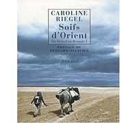 Soifs d orient du baikal au bengale Caroline Riegel (Auteur)