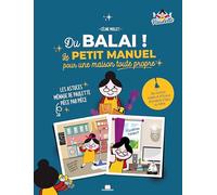 Du balai ! Le petit manuel pour une maison toute propre: Les astuces ménage de Paulette pièce par pièce