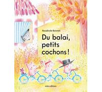 Du balai, petits cochons - mini - Rosalinde Bonnet - Minedition Eds - cartonné - Album jeunesse
