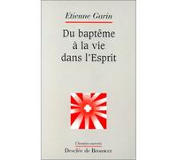 Du baptême à la vie dans l'esprit