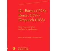 Du Bartas (1578), Rosset (1597), Despuech (1633) Jean-François Courouau (Collection dirigée par), Anonyme (Auteur), Daniel Lacroix (Collection dirigée par), Philippe Gardy (Editeur du volume), David F