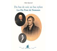 Du bas de soie au bas nylon Les du Pont de Nemours - Alain Quéruel - La Bisquine Eds De - broché - Essai