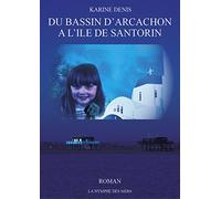 DU BASSIN D'ARCACHON A L'ILE DE SANTORIN