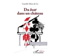 Du beat dans un château - Camille Mino Di Ca - L'harmattan - broché - Théâtre