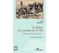Du Bellay et la poésie de la ville Rome n'est plus Rome... - Olfa Abrougui - L'harmattan - broché - Poésie