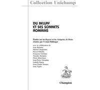 Yvonne Bellenger, Du Bellay et ses sonnets romains, Études sur Regrets et Antiquitez de Rome, broché