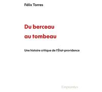 Du berceau au tombeau Une histoire critique de l’État-providence - Félix Torres - EDITIONS DE L'ECLAIREUR - ebook (ePub) - Essai