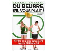 Du beurre, s'il vous plaît ! - Perdre du poids autrement avec la Méthode 3R