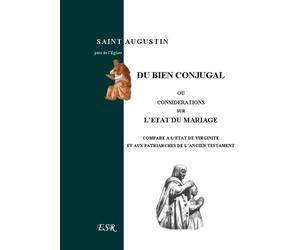 Du Bien conjugal, ou l'état du mariage comparé à l'état de virginité
