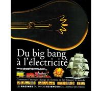 Du big bang à l'électricité: Comment l'énergie change de formes et fait bouger le monde