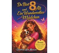 Du Bist 8 Alt Und Ein Wundervolles Mädchen: Ein besonderes Mädchen Buch mit inspirierenden Geschichten über Mut, Selbstvertrauen und innere ... wundervolle schulmädchen alles schaffen