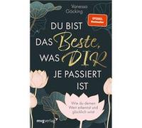 Du bist das Beste, was dir je passiert ist | Vanessa Göcking Vanessa GöckingVanessa Göcking (Auteur)