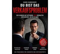 Du bist das Verkaufsproblem: Der Kunde hat Optionen. Dein Verhalten entscheidet, ob Du es bist.