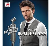 Du Bist Die Welt Fur Mich by Kaufmann, Jonas (2014-09-23)