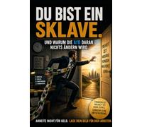 Du bist ein Sklave.: Und warum die AfD daran nichts ändern wird!