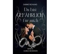 Du Bist Gefährlich Für Mich - Dunkle Begierden Teil 2 Von 4