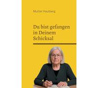 Du bist gefangen in Deinem Schicksal: 30 Gründe, warum Du nichts ändern kannst