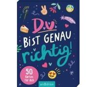 Du Bist Genau Richtig! - 50 Karten Für Dich (Ps: Du Bist Die Beste!)