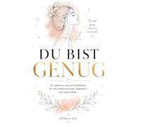 Du bist genug: Ein Journal für mehr Selbstvertrauen, Mut und innere Stärke