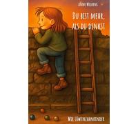 Du bist mehr, als du denkst: Wir Löwenzahnkinder