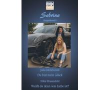 Du bist mein Glück / Weißt du denn was Liebe ist?: Sabrina - Doppelband 5
