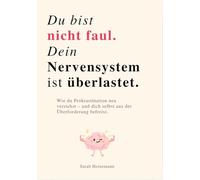 Du bist nicht faul. Dein Nervensystem ist überlastet