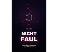 Du bist nicht faul: Wie die Industrie dein Dopamin gegen dich verwendet!