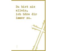 Du bist nie allein, ich höre dir immer zu: DIN A5 | Softcover | 100 linierte Seiten für Gebete, Bibelverse, Gedanken und Inspiration | Perfekt für Andachten, Bibelstudium und spirituelle Notizen
