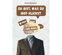 Du bist, was du klickst - Wie digitale Medien unser Denken beeinflussen: Ein Leitfaden für den sicheren und bewussten Umgang mit Social Media