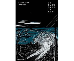 Du bleu dans la nuit - Jean-Charles Chapuzet - Marchialy - broché - Roman