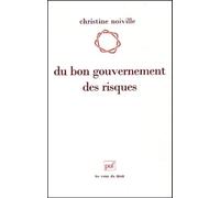 Du Bon Gouvernement Des Risques - Le Droit Et La Question Du "Risque Acceptable
