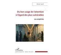 Du bon usage de l’attention à l’égard des plus vulnérables Les empêchés - Olivier Carré - L'harmattan - broché - Essai