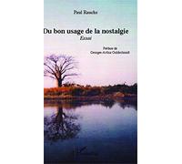 Paul Rauchs – Du bon usage de la nostalgie – Essai – Broché
