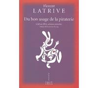 Du bon usage de la piraterie: Culture libre, sciences ouvertes