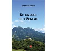 Du Bon Usage De La Provence