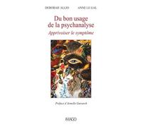 Du Bon Usage De La Psychanalyse - Apprivoiser Le Symptôme