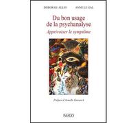 Du bon usage de la psychanalyse Apprivoiser le symptôme - Allio & Le Gal - Imago - broché - Essai