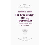 Du bon usage de la régression À propos de trois rêves de Descartes - Bertram David Lewin - Gallimard - broché - Essai