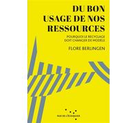 Du bon usage de nos ressources - Pourquoi le recyclage doit - Flore Berlingen - Rue De L'echiquier - broché - Etude